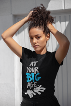 Load image into Gallery viewer, At Your Big Age new (Unisex) T-Shirt
