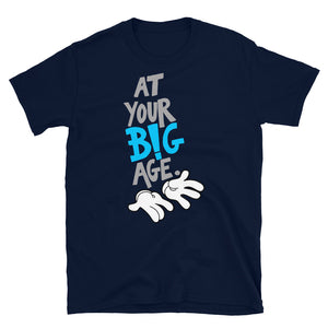 At Your Big Age new (Unisex) T-Shirt